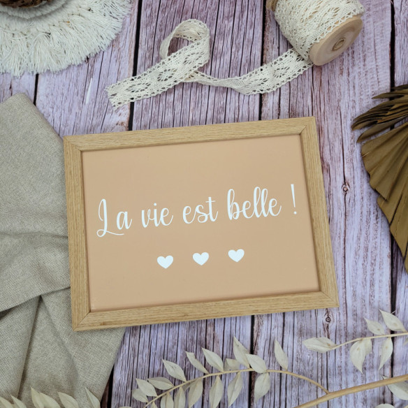 Cadre citation "La vie est belle"