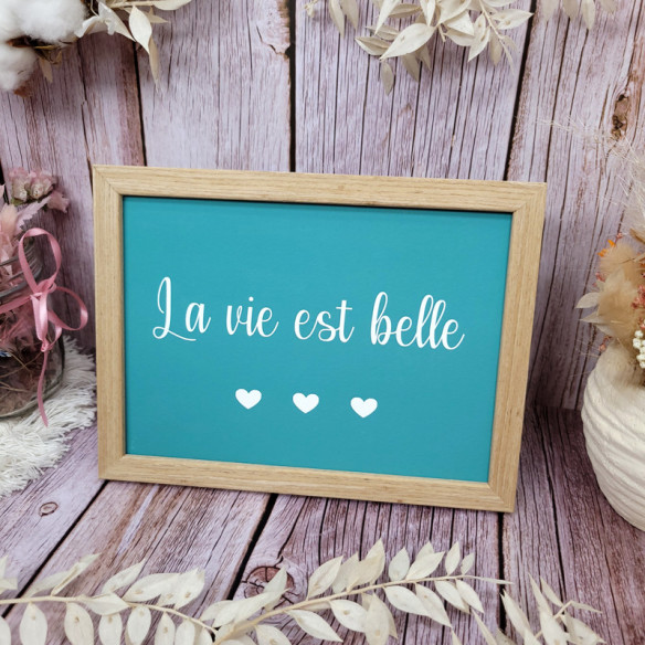Cadre citation "La vie est belle"