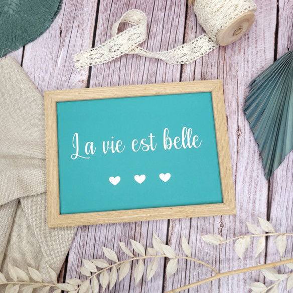 Cadre citation "La vie est belle"